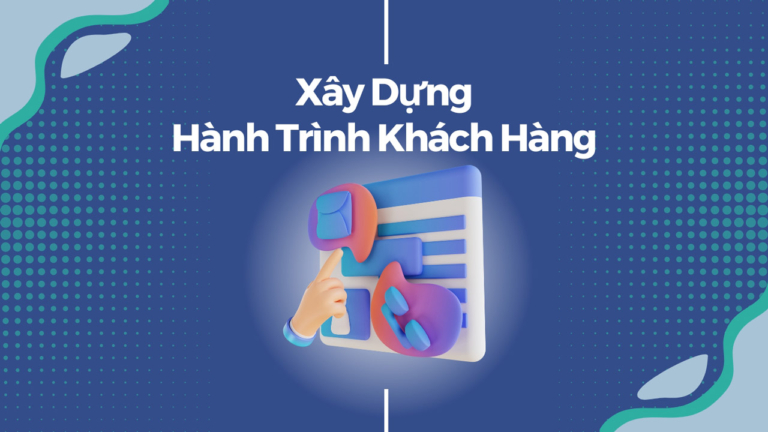 Hướng dẫn Xây dựng Hành trình khách hàng (Ví dụ + Mẫu)