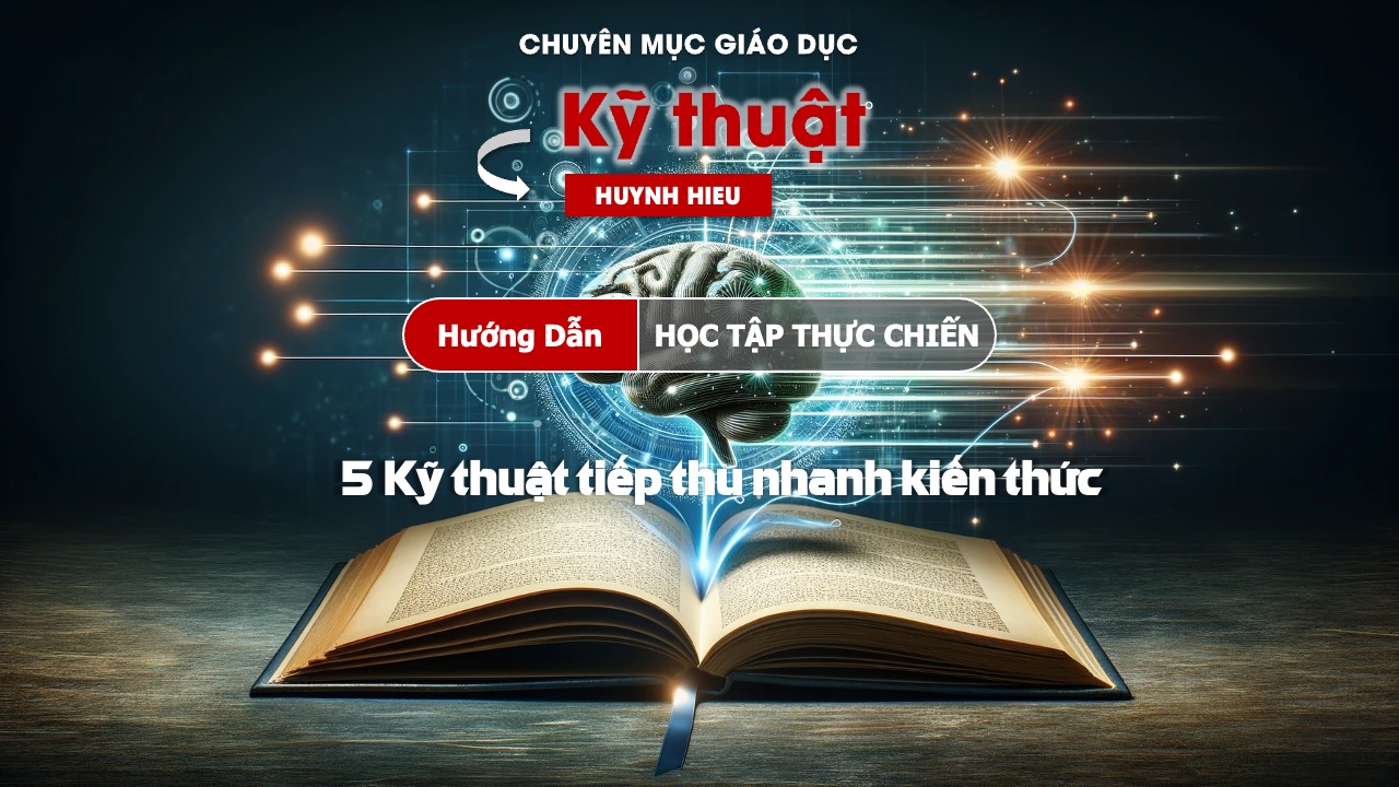 Kỹ thuật tiếp thu nhanh kiến thức